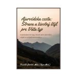 e-book Ajurvédska cesta – strava a životný štýl pre Váta typ (66 strán)